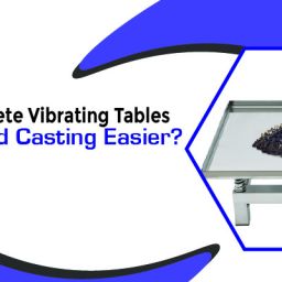 How Concrete Vibrating Tables Make Mold Casting Easier