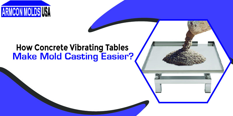 How Concrete Vibrating Tables Make Mold Casting Easier