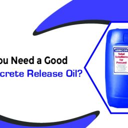 Why You Need the Best Precast Concrete Release Oil